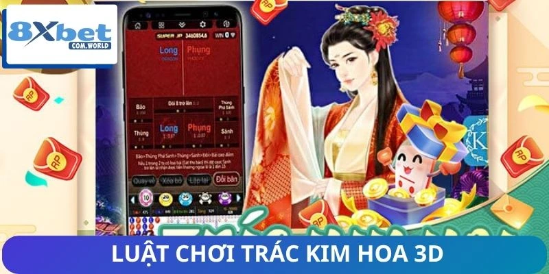 Trác Kim Hoa 3D - Đánh Bài Siêu Tốc, Thắng Lớn Từng Phút 2 Luật chơi Trác Kim Hoa 3D từ A đến Z