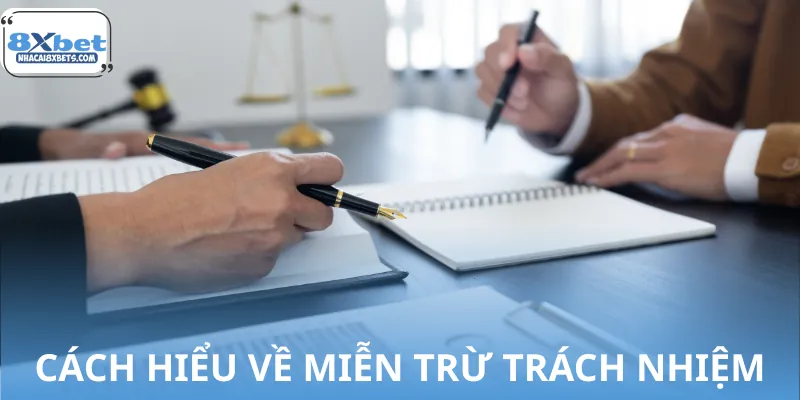 Khái niệm dễ hiểu về chính sách miễn trừ trách nhiệm