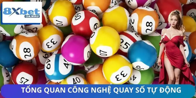 Công Nghệ Quay Số Tự Động 8XBET Hoạt Động Ra Sao 1 Tìm hiểu cách hoạt động của công nghệ quay số tự động