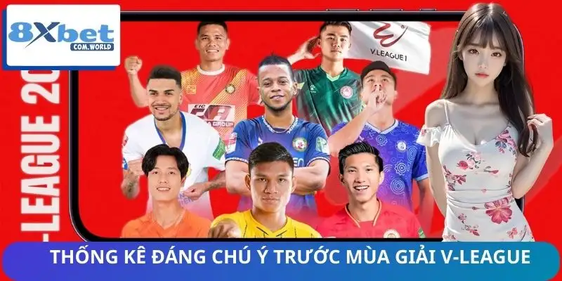 Thống Kê Đáng Chú Ý Trước Mùa Giải Trên 8XBET 2 Phân tích chi tiết các đội bóng và cầu thủ nổi bật