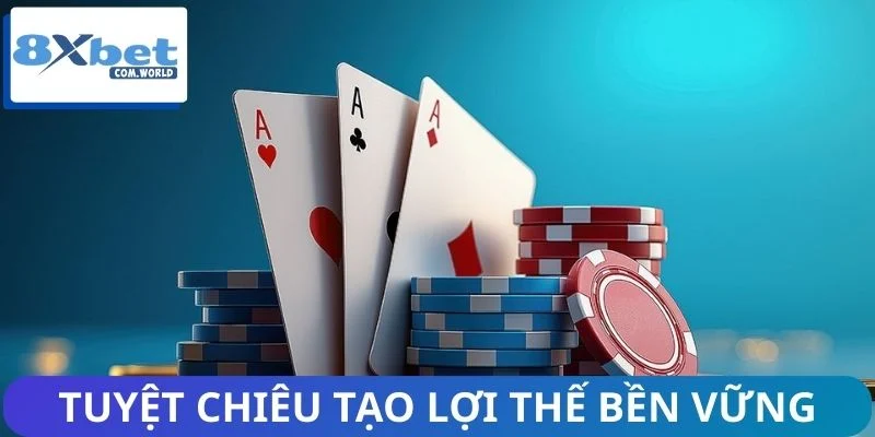 Những Trò Chơi Bài Hot Nhất Tại 8XBET Đáng Thử Trong 2026 3 Tuyệt chiêu tạo lợi thế bền vững ở trò chơi bài hot nhất
