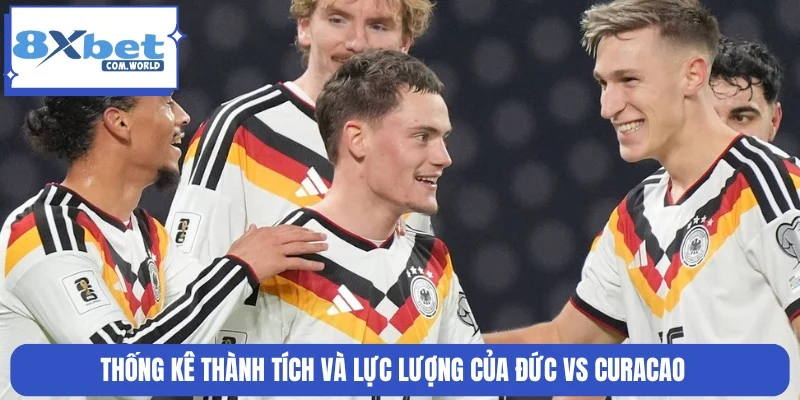 Dự Đoán Trận Đức Vs Curacao World Cup 15/06 00:00 8XBET 1 Phong độ và tình hình lực lượng của Đức vs Curacao